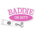 Baddie On Duty
